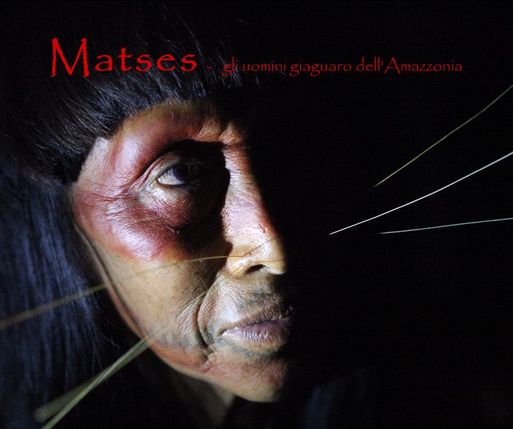 Ver Matses - gli uomini giaguaro dell'Amazzonia por ingiro