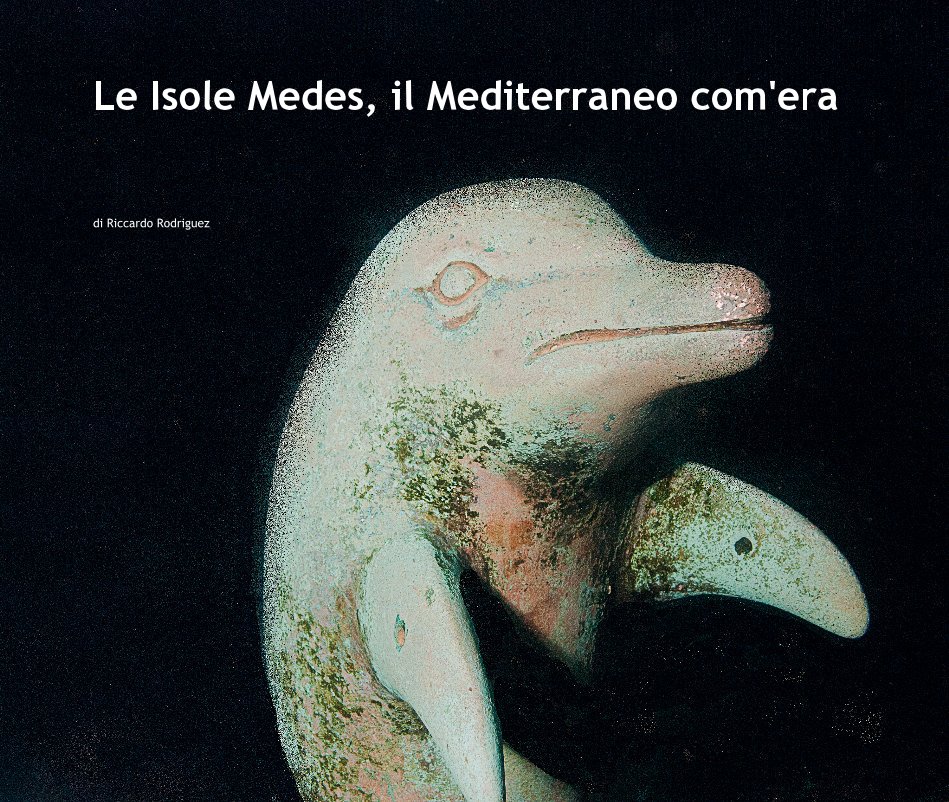 Bekijk Le Isole Medes, il Mediterraneo com'era op di Riccardo Rodriguez
