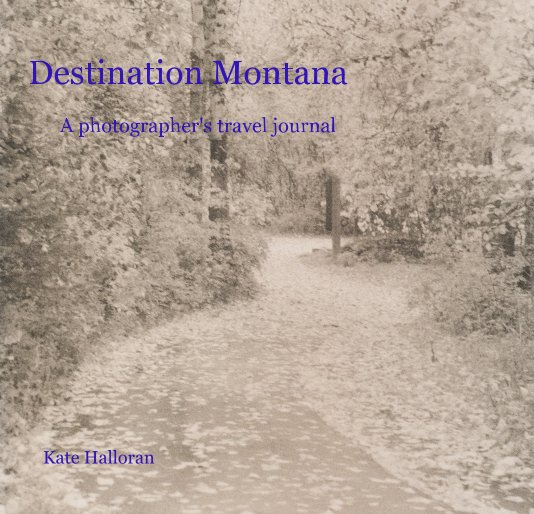 Ver Destination Montana por Kate Halloran