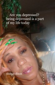 Are you depressed? being depressed is a part of my life today book cover
