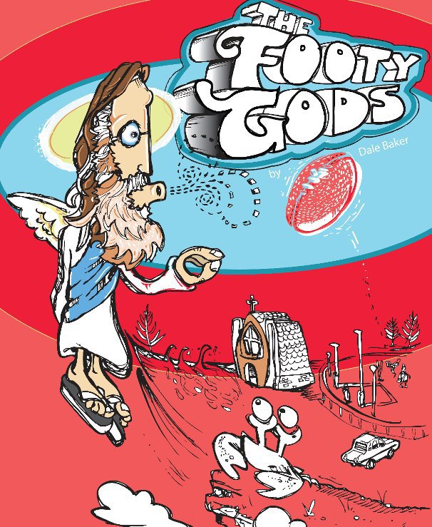 View THE FOOTY GODS by DALE BAKER