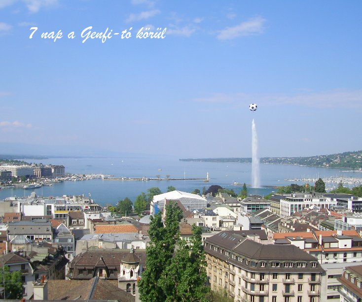 View 7 nap a Genfi-tó körül by chlaci