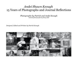 Andei Shawn Keough 15 Years of Photographs and Journal Reflections book cover