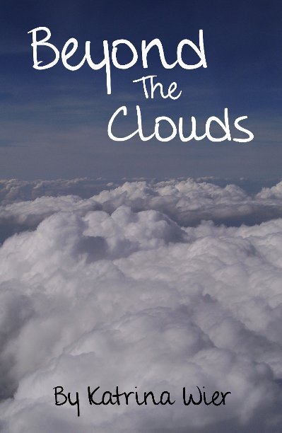 View Beyond the Clouds by Katrina Wier