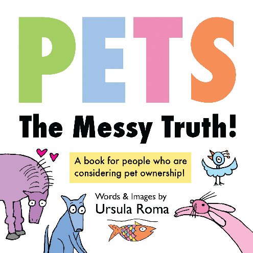 View Pets – The Messy Truth by Ursula Roma