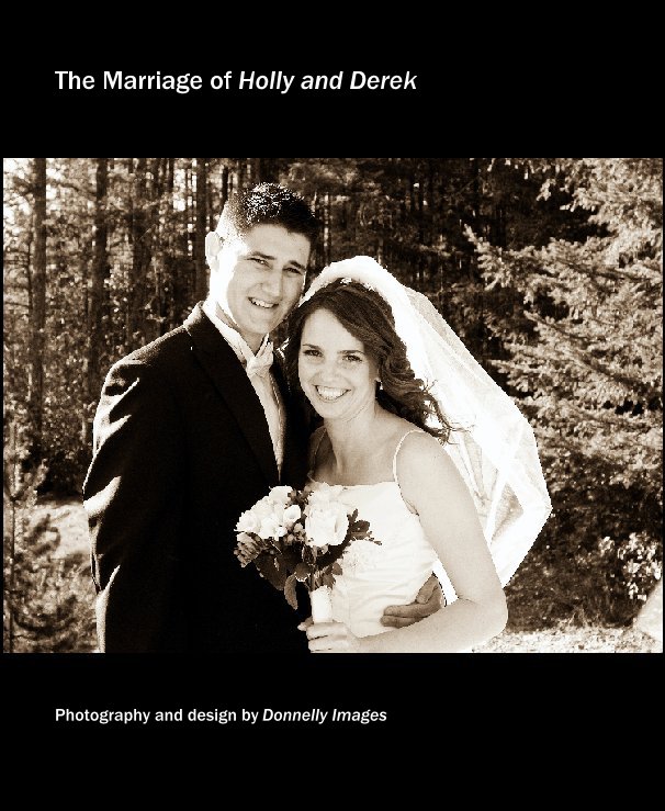 View The Marriage of Holly and Derek by Photography and design by Donnelly Images