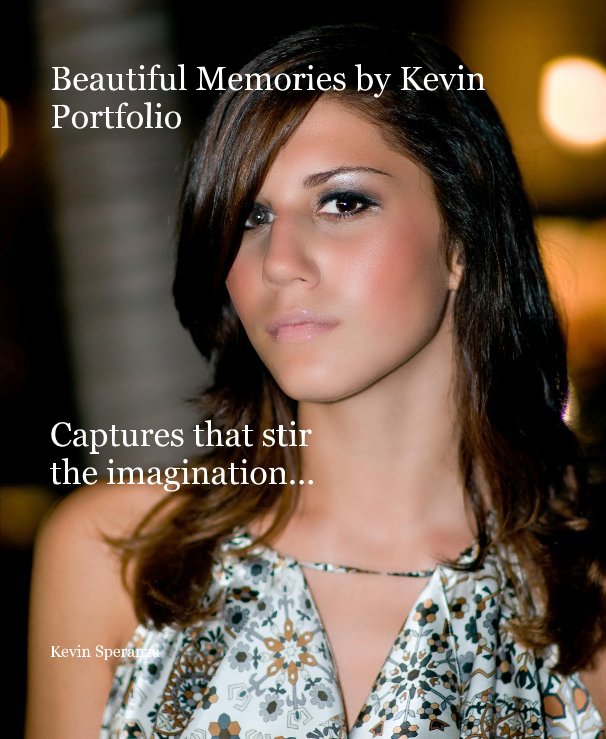 View Beautiful Memories by Kevin Portfolio by Kevin Speranza