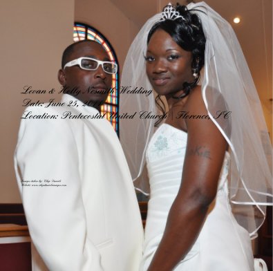 Levan & Holly Nesmith Wedding Date: June 25, 2011 Location: Pentecostal United Church |Florence, SC book cover