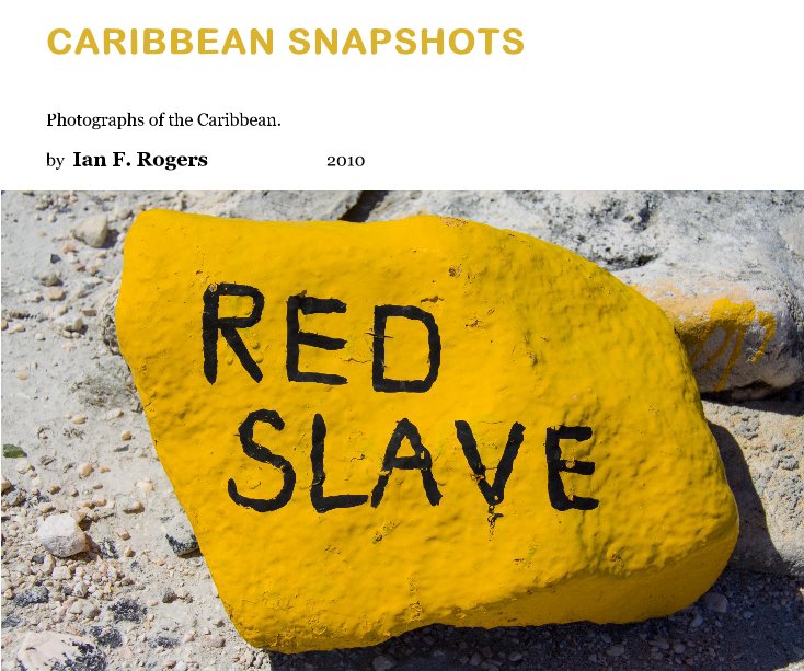 View CARIBBEAN SNAPSHOTS by Ian F. Rogers