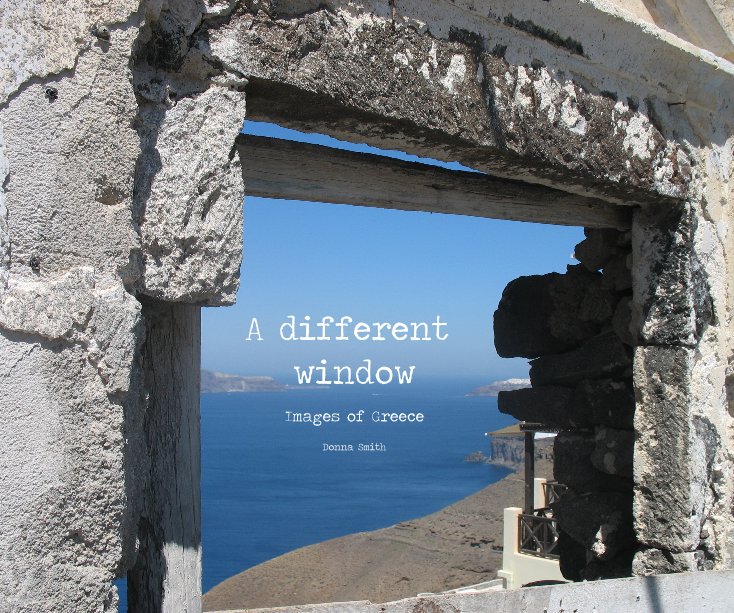 View A different window by Donna Smith