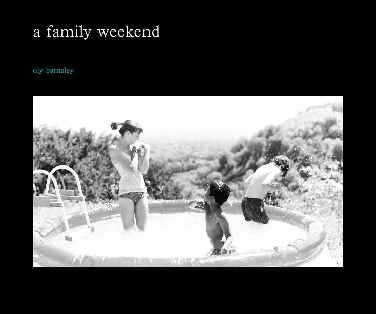 View a family weekend by oly barnsley