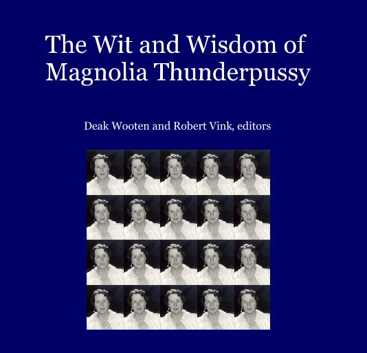 Visualizza The Wit and Wisdom of Magnolia Thunderpussy di Robert Vink