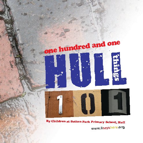 Ver 101 Hull Things por Children at Sutton Park Primary, Hull