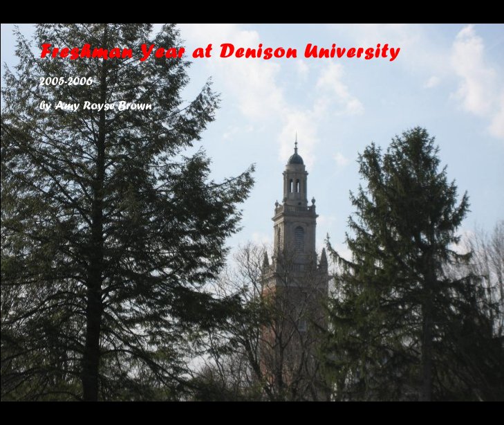 View Freshman Year at Denison University by Amy Royse Brown