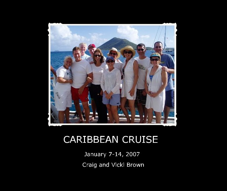 View CARIBBEAN CRUISE by Craig and Vicki Brown