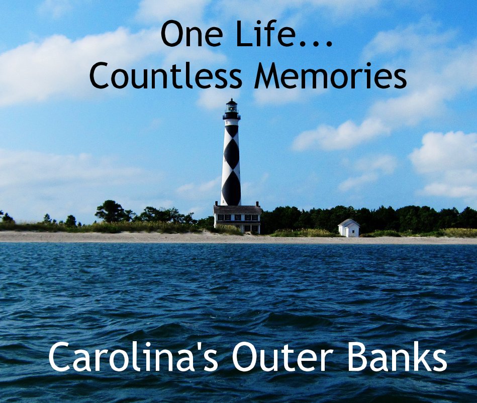 View One Life... Countless Memories by Carolina's Outer Banks