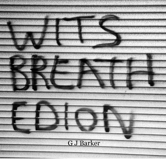 View Wits Breath Edion by G J Barker
