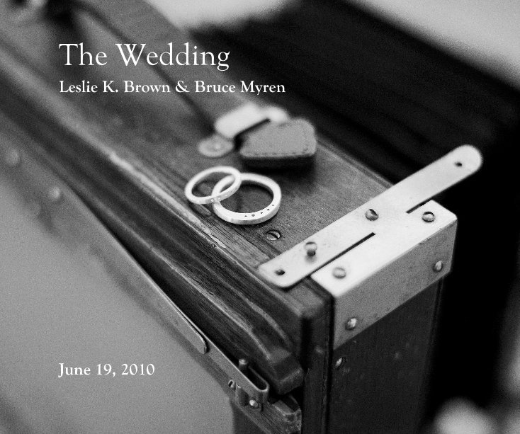 View The Wedding by Leslie K. Brown & Bruce Myren