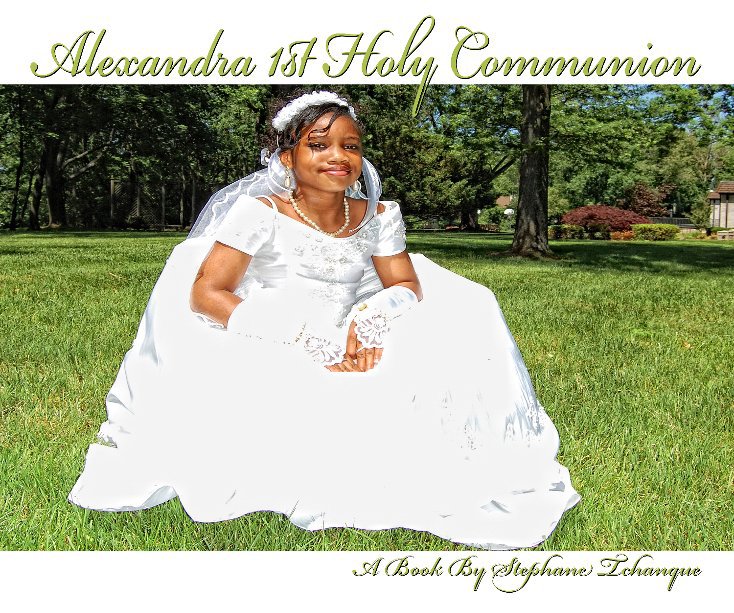 View ALEXANDRA 1st Communion by Stephane Tchanque