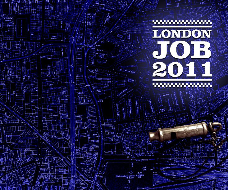 Visualizza London Job 2011 di Neil Bell, John Bennett, Trevor Bond, Robert Clack, Andrew Firth, Philip Hutchinson, Jackie Murphy, Laura Prieto, Jon Rees & Mark Ripper
