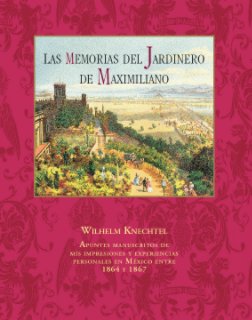 Las Memorias del Jardinero de Maximiliano book cover