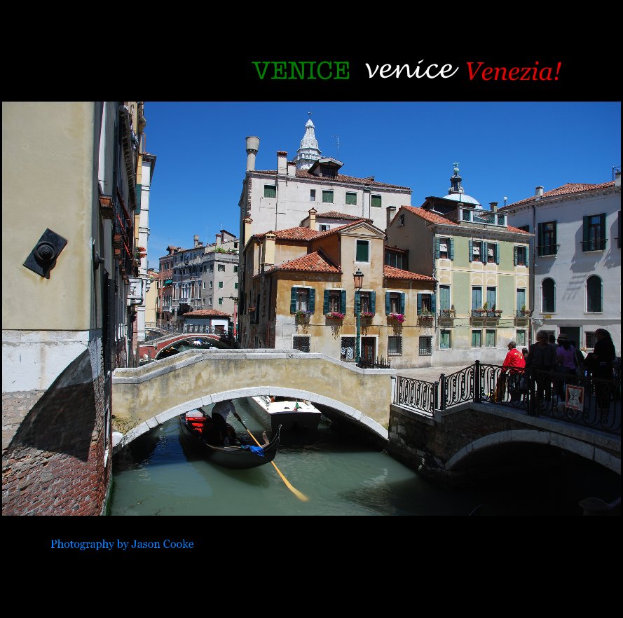 Bekijk VENICE venice Venezia! op Jason Cooke