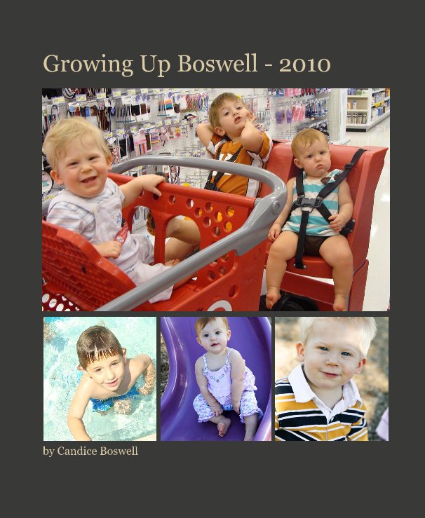 View Growing Up Boswell - 2010 by Candice Boswell