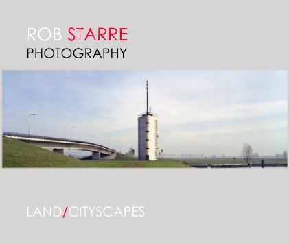ROB STARRE PHOTOGRAPHY LAND/CITYSCAPES book cover