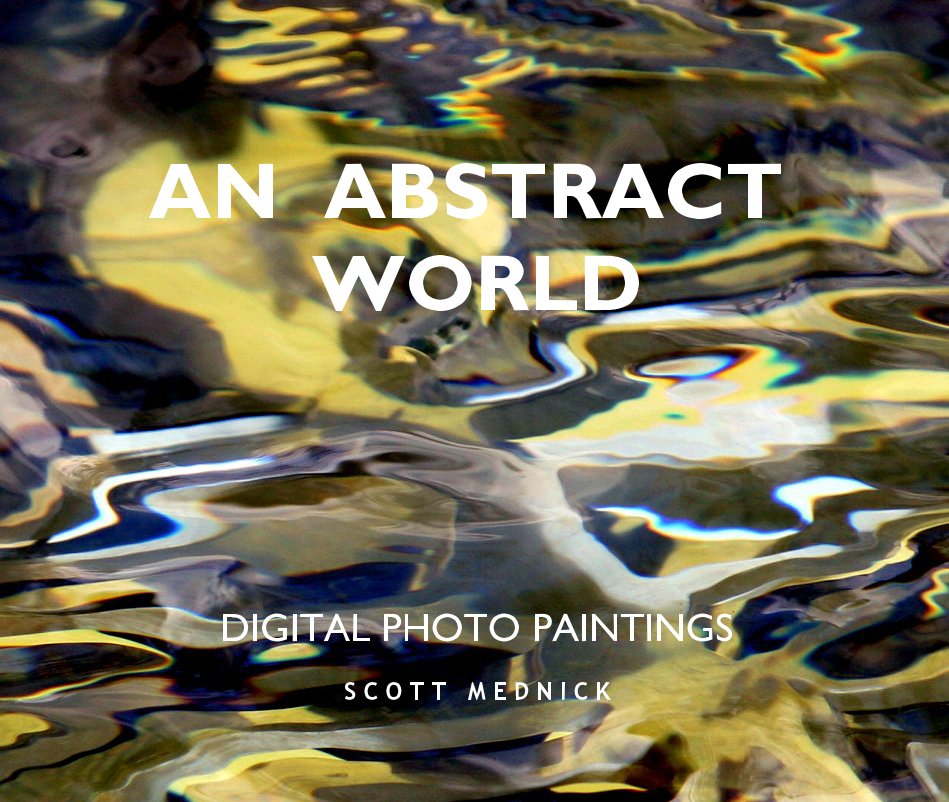 View AN ABSTRACT WORLD by Scott Mednick