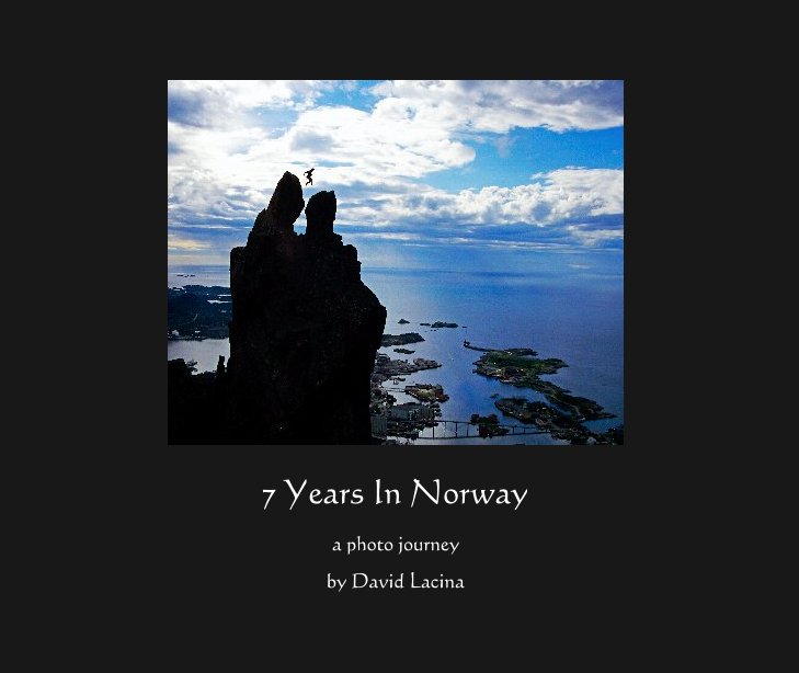 View 7 Years In Norway by David Lacina