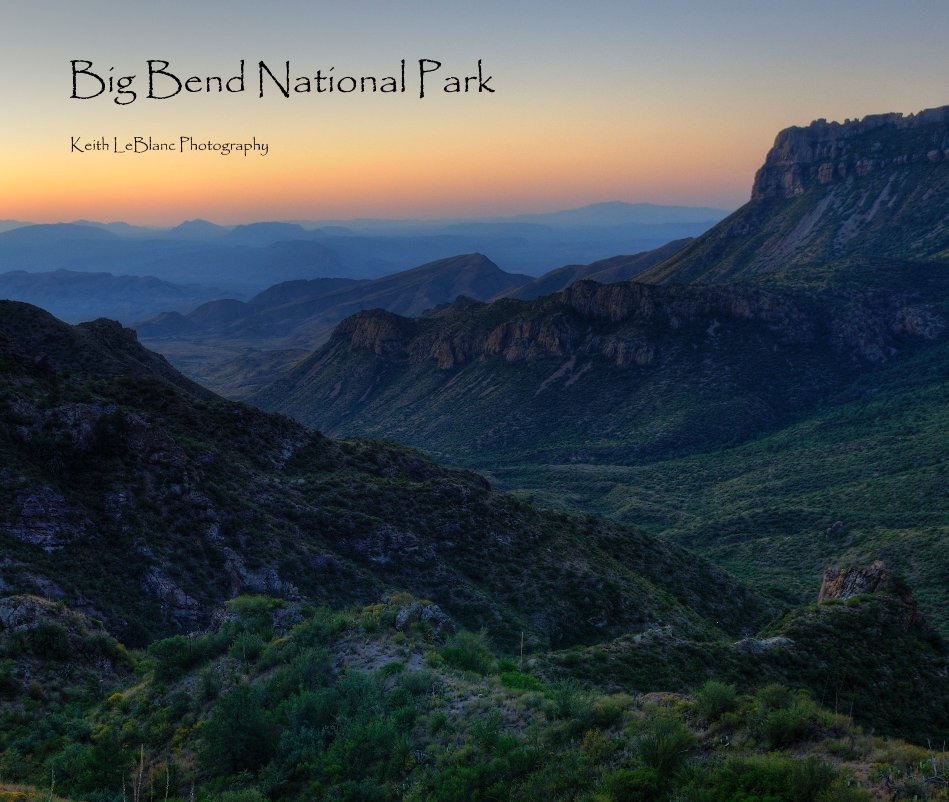 View Big Bend National Park by Keith LeBlanc Photography
