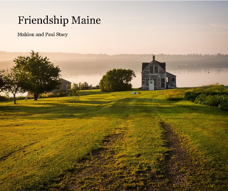 View Friendship Maine by Mahlon and Paul Stacy