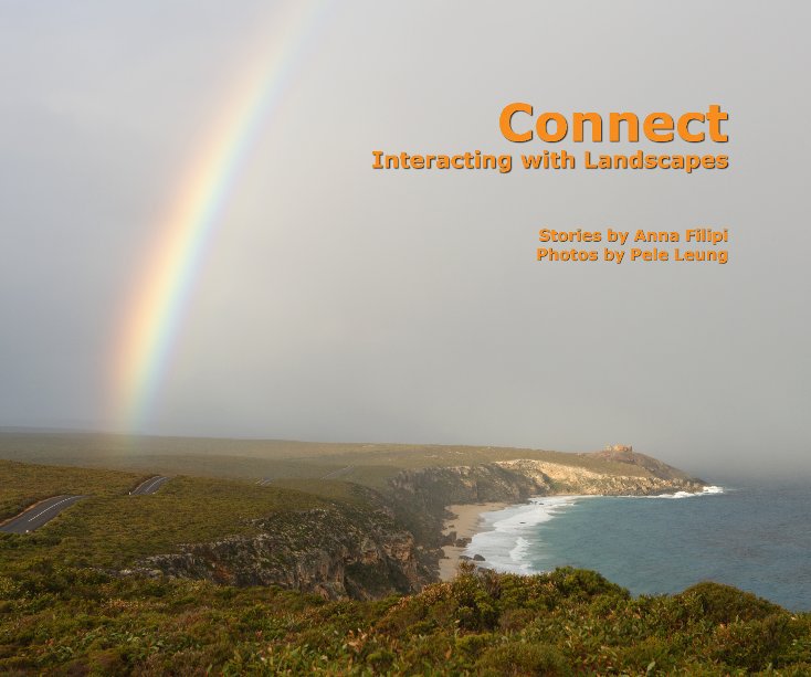 View Connect - Interacting with Landscapes by Anna Filipi (stories) and Pele Leung (photos)