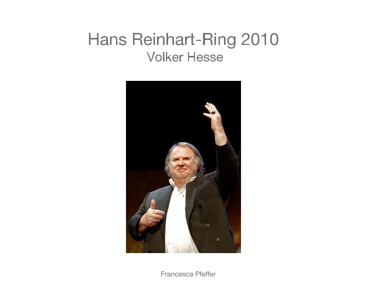 View Hans Reinhart-Ring 2010 Volker Hesse by Francesca Pfeffer
