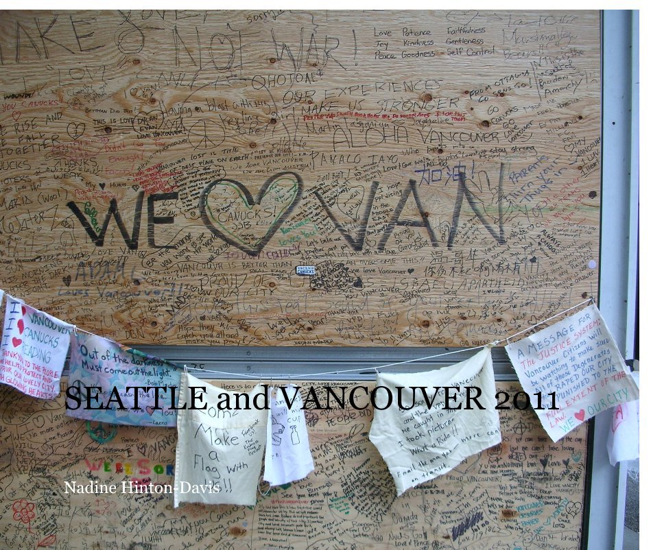 View SEATTLE and VANCOUVER 2011 by Nadine Hinton-Davis