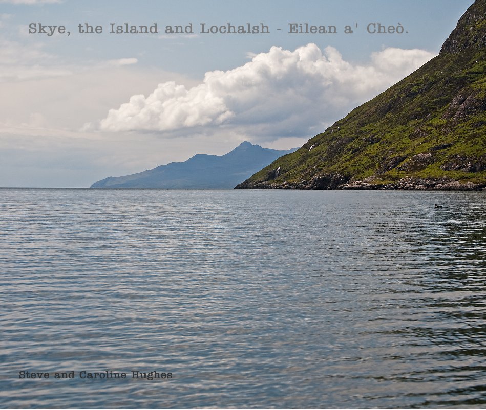 Ver Skye, the Island and Lochalsh - Eilean a' Cheò. por Steve and Caroline Hughes