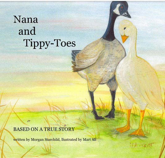 View Nana and Tippy-Toes by Morgan Starchild, llustrated by Mari Ali