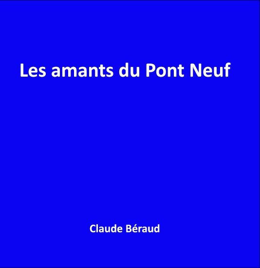 Ver Les amants du Pont Neuf por Claude Béraud