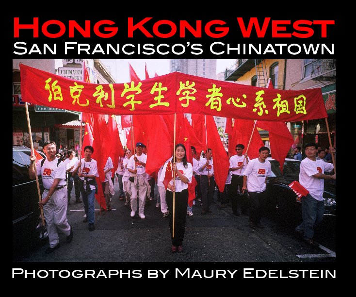 View Hong Kong West: San Francisco's Chinatown by Maury Edelstein
