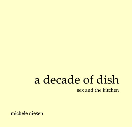a decade of dish nach michele niesen anzeigen