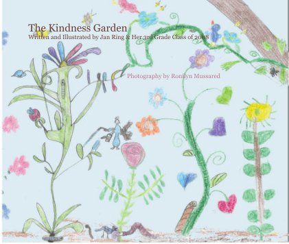The Kindness Garden Written and Illustrated by Jan Ring & Her 3rd Grade Class of 2008 book cover