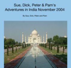 Sue, Dick, Peter & Pam's Adventures in India November 2004 book cover
