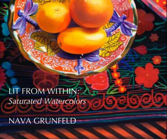 LIT FROM WITHIN: Saturated Watercolors NAVA GRUNFELD book cover