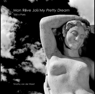 Mon Rêve Joli/My Pretty Dream 100 x Paris book cover