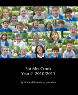 For Mrs Crook
Year 2  2010/2011 book cover