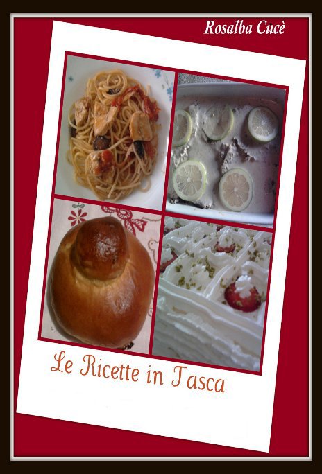 Bekijk Le ricette in tasca op Rosalba Cucè