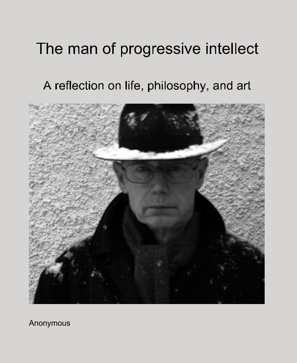 View The man of progressive intellect by Anonymous