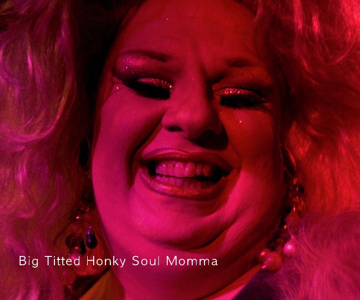 View Big Titted Honky Soul Momma by Crystal Lopez
