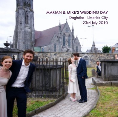 MARIAN & MIKE'S WEDDING DAY Daghdha - Limerick City 23rd July 2010 book cover