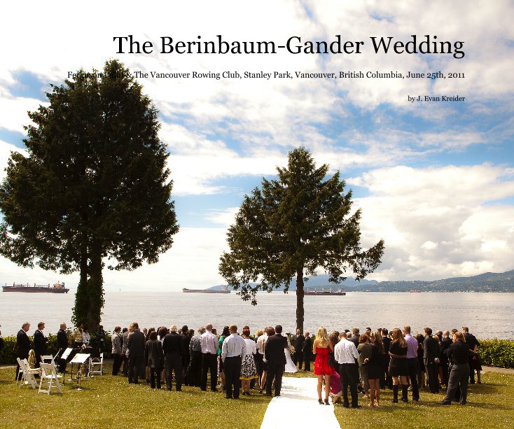 View The Berinbaum-Gander Wedding by J. Evan Kreider